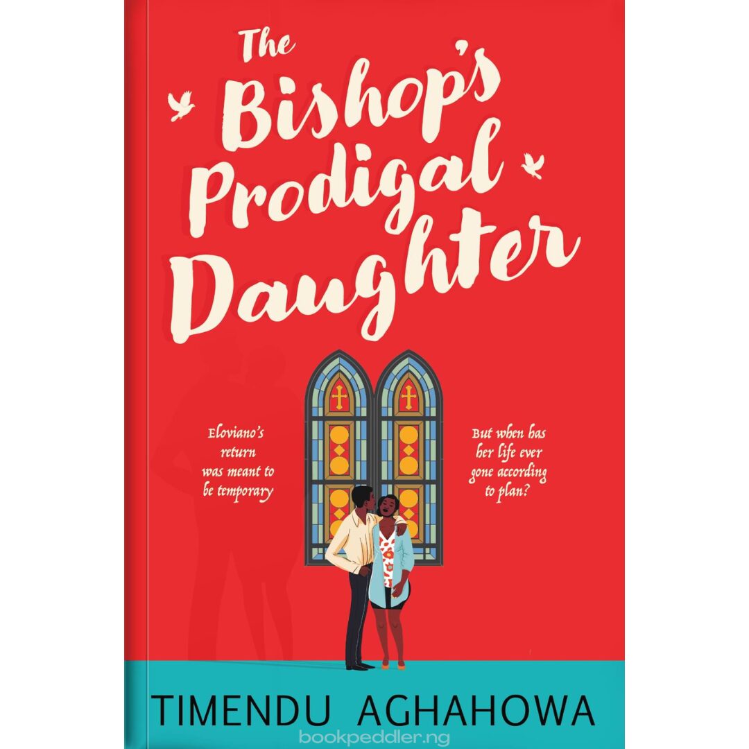 The Bishop's Prodigal Daughter by Timendu Agahowa | Review